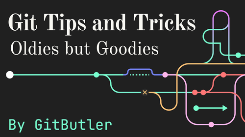 Git Tips 1: Oldies but Goodies